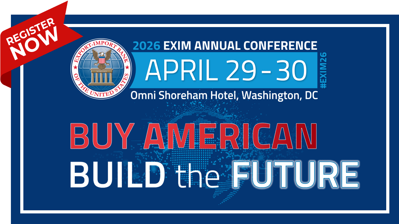 2026 EXIM Annual Conference - April 29-30 | Buy American, Build the Future